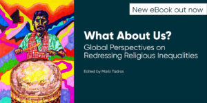 Image in two halves. On the left there is a painting by Kathryn Cheeseman of a man playing a drum. On the right there is the following text: eBook out now. What about us? Global Perspectives on Redressing Religious Inequalities. Edited by Mariz Tadros